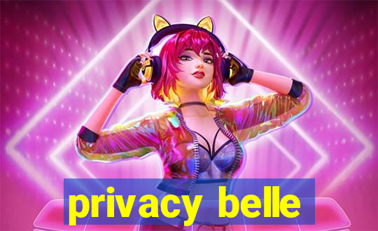 privacy belle